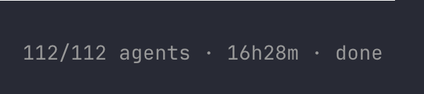 112/112 agents, 16h28m